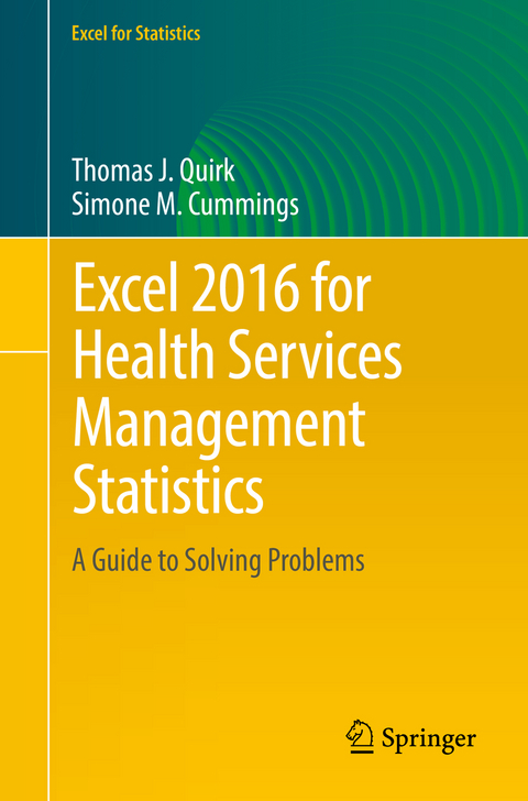 Excel 2016 for Health Services Management Statistics - Thomas J. Quirk, Simone M. Cummings