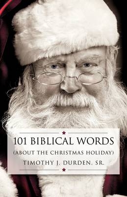 101 Biblical Words - Timothy J Durden  Sr