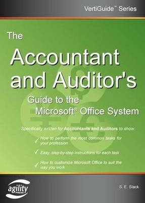 The Accountant and Auditor's Guide to the Microsoft Office System - S. Slack