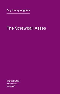The Screwball Asses - Guy Hocquenghem