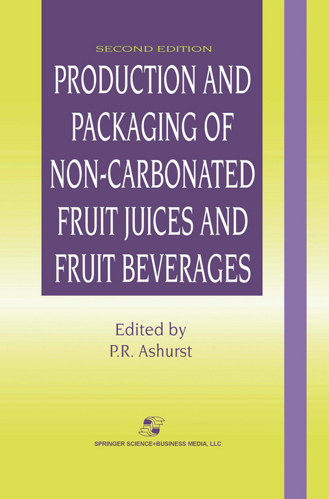 Production and Packaging of Non-Carbonated Fruit Juices and Fruit Beverages - Philip R. Ashurst
