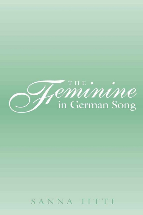 The Feminine in German Song - Sanna Iitti