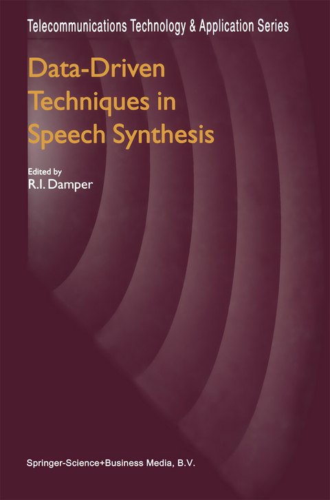 Data-Driven Techniques in Speech Synthesis - 