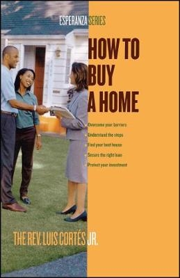 How to Buy a Home -  Luis Cortes