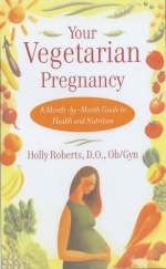 Your Vegetarian Pregnancy -  Holly Roberts