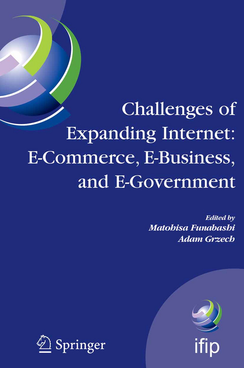 Challenges of Expanding Internet: E-Commerce, E-Business, and E-Government - 