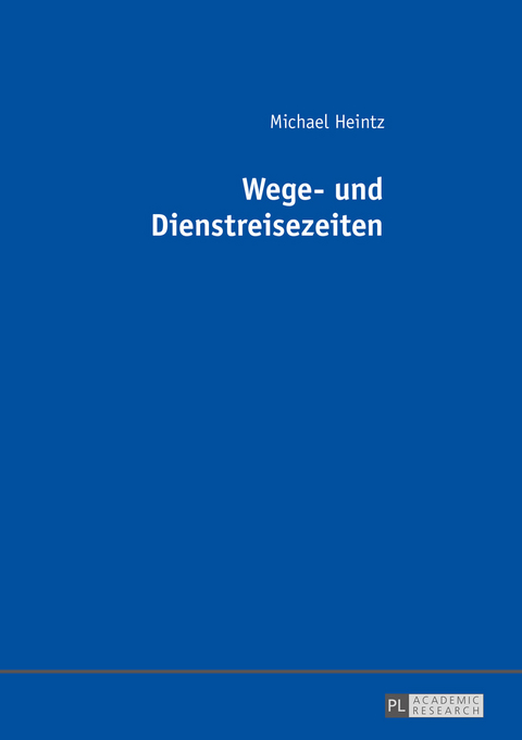 Wege- und Dienstreisezeiten - Michael Heintz