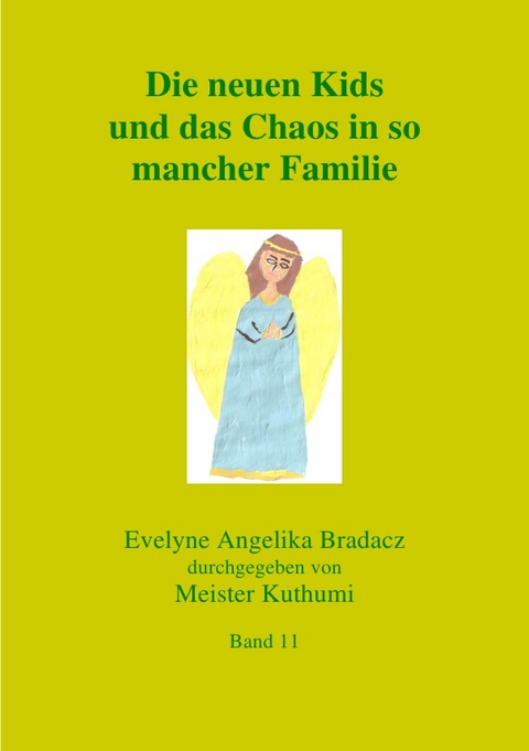 Die neuen Kids und das Chaos in so mancher Familie - Evelyne Angelika Bradacz
