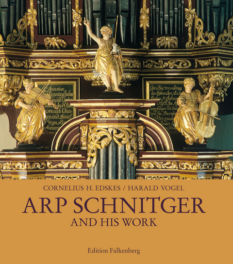 Arp Schnitger and his work - Cornelius H. Edskes, Harald Vogel