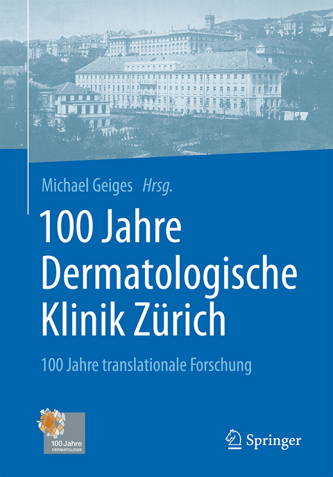 100 Jahre Dermatologische Klinik Zürich - Michael Geiges