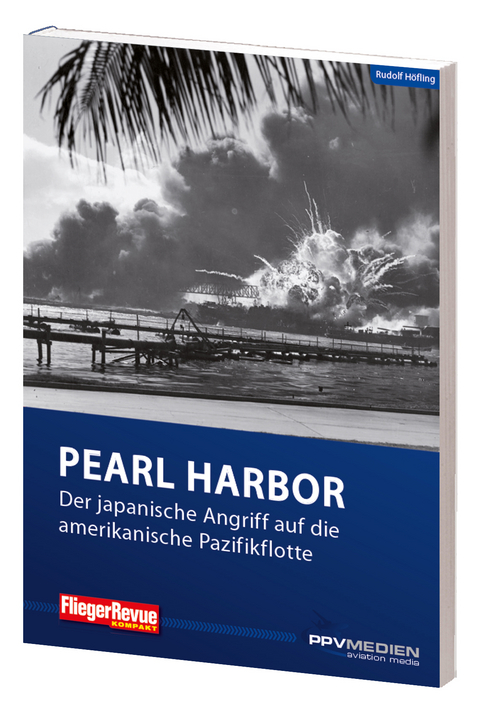 FliegerRevue kompakt 10 - Pearl Harbor - Rudolf Höfling