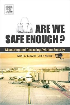 Are We Safe Enough? -  John Mueller,  Mark G. Stewart