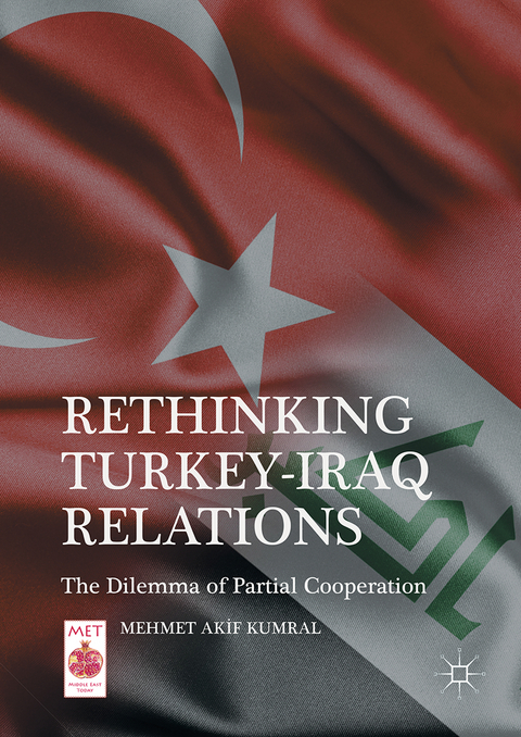 Rethinking Turkey-Iraq Relations - Mehmet Akıf Kumral