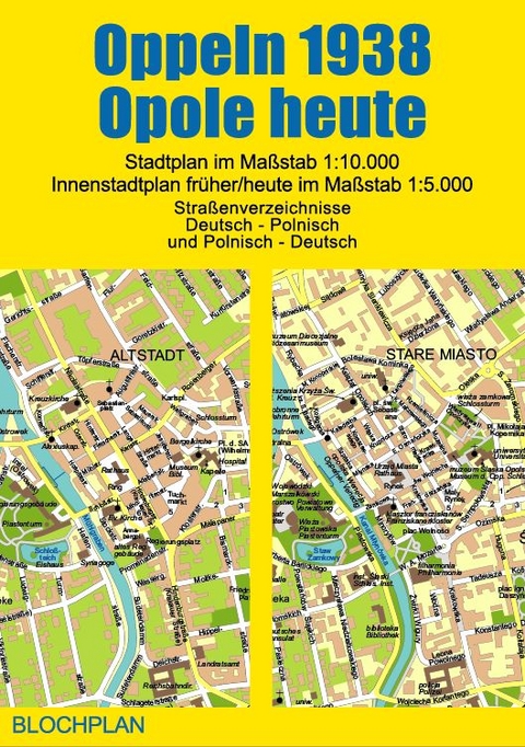 Stadtplan Oppeln 1938/Opole heute - Dirk Bloch