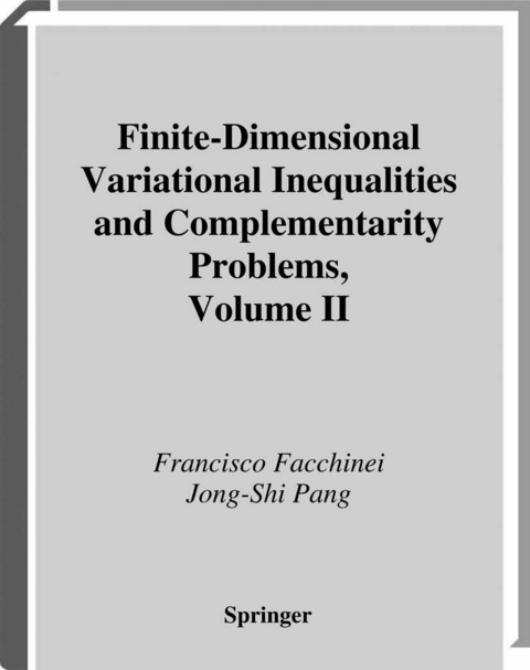 Finite-Dimensional Variational Inequalities and Complementarity Problems - Francisco Facchinei, Jong-Shi Pang