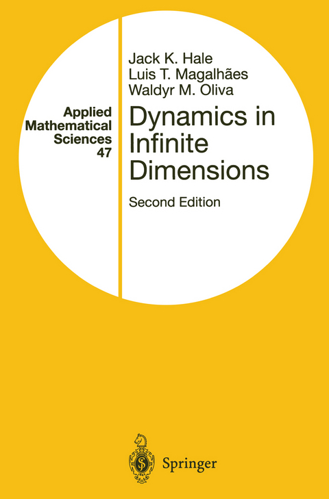 Dynamics in Infinite Dimensions - Jack K. Hale, Luis T. Magalhaes, Waldyr Oliva