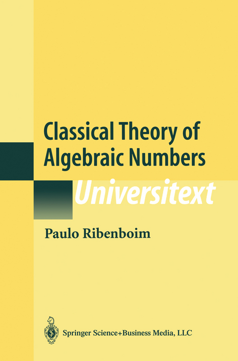 Classical Theory of Algebraic Numbers - Paulo Ribenboim