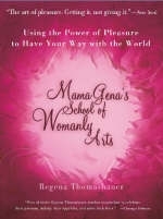Mama Gena's School of Womanly Arts -  Regena Thomashauer