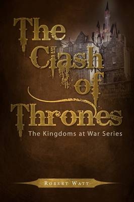 The Clash of Thrones - Robert Watt