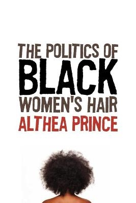 Politics of Black Women's Hair - Althea Prince