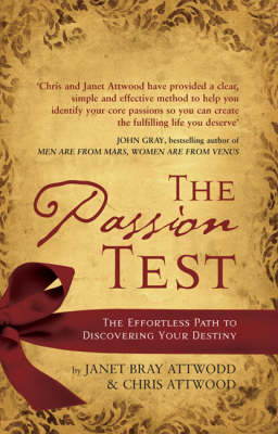 Passion Test -  Chris Attwood,  Janet Bray Attwood