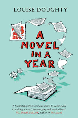 A Novel in a Year -  Louise Doughty