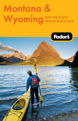 Fodor's Montana and Wyoming -  Fodor Travel Publications