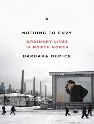 Nothing to Envy - Barbara Demick