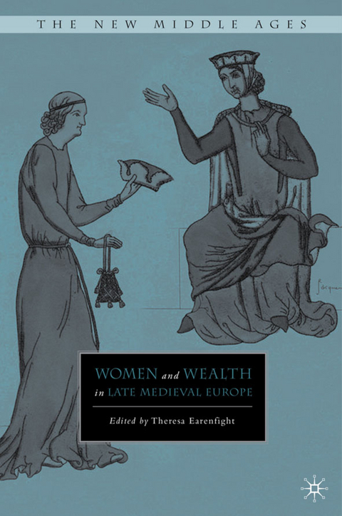 Women and Wealth in Late Medieval Europe - T. Earenfight