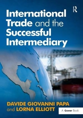International Trade and the Successful Intermediary - Davide Giovanni Papa, Lorna Elliott