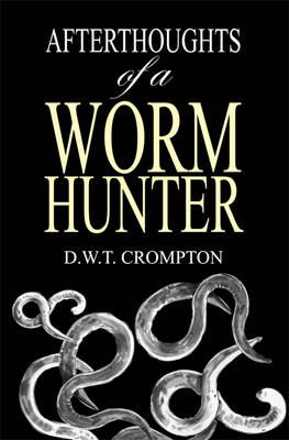 Afterthoughts of a Worm Hunter - David Crompton