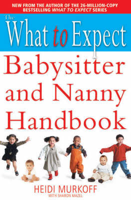 What to Expect Babysitter and Nanny Handbook -  Heidi Murkoff