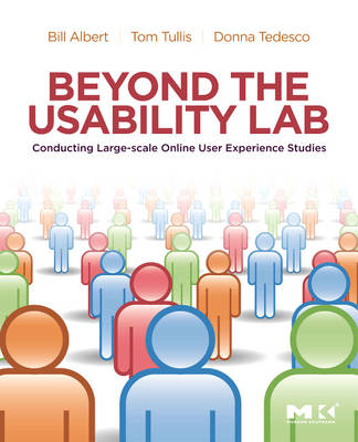 Beyond the Usability Lab - Bill Albert, Tom Tullis, Donna Tedesco