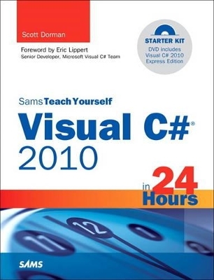 Sams Teach Yourself Visual C# 2010 in 24 Hours - Scott J. Dorman