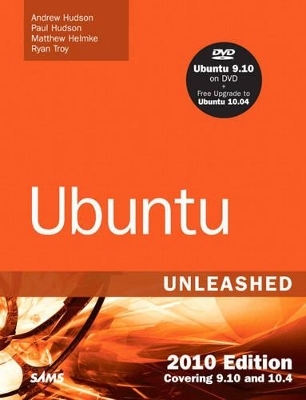 Ubuntu Unleashed 2010 Edition - Andrew Hudson, Paul Hudson, Matthew Helmke, Ryan Troy