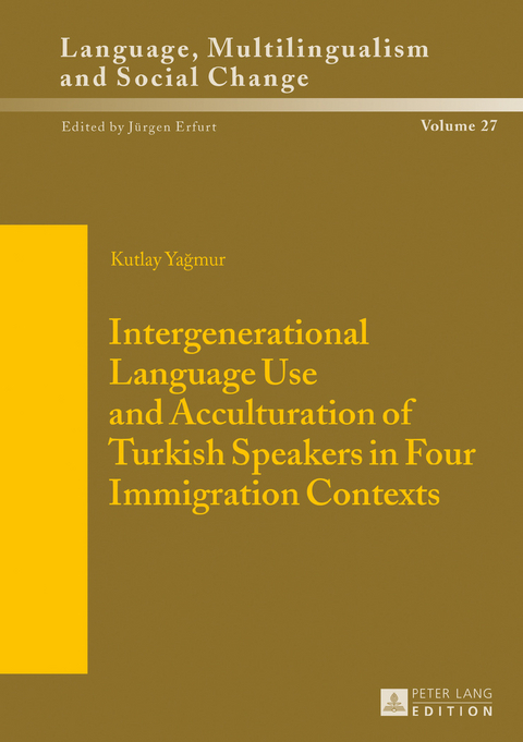 Intergenerational Language Use and Acculturation of Turkish Speakers in Four Immigration Contexts - Kutlay Yağmur