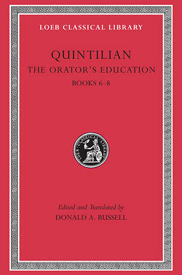 The Orator’s Education, Volume III: Books 6–8 -  Quintilian