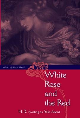 White Rose and the Red - Delia Alton
