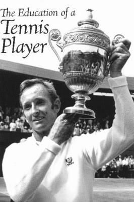 The Education of a Tennis Player - Rod Laver, Bud Collins