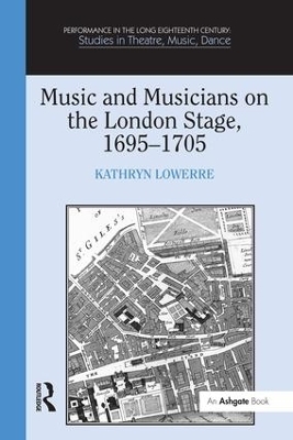 Music and Musicians on the London Stage, 1695-1705 - Kathryn Lowerre