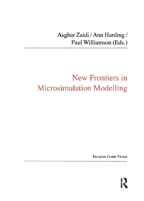 New Frontiers in Microsimulation Modelling - Ann Harding