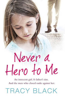 Never a Hero To Me -  Tracy Black