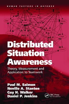 Distributed Situation Awareness - Paul M. Salmon, Neville A. Stanton, Daniel P. Jenkins