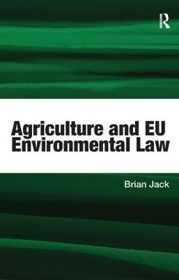 Agriculture and EU Environmental Law - Brian Jack