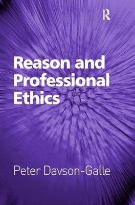 Reason and Professional Ethics - Peter Davson-Galle