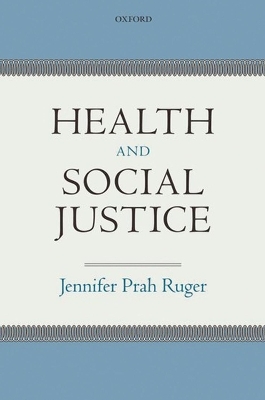 Health and Social Justice - Jennifer Prah ruger