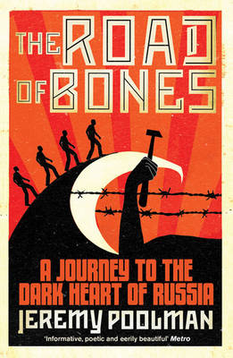 The Road of Bones -  Jeremy Poolman