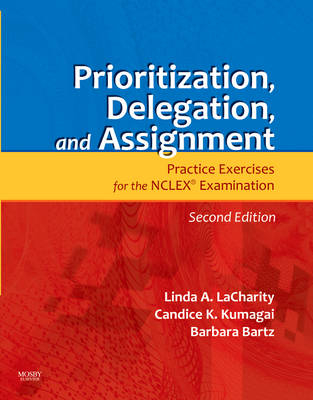 Prioritization, Delegation, and Assignment - Linda A. LaCharity, Candice K. Kumagai, Barbara Bartz