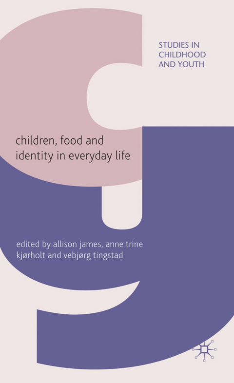 Children, Food and Identity in Everyday Life - 