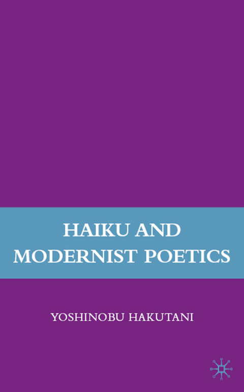 Haiku and Modernist Poetics - Y. Hakutani